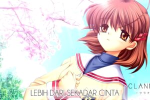 Clannad, Perjalanan Emosional tentang Persahabatan, Cinta, dan Kehilangan